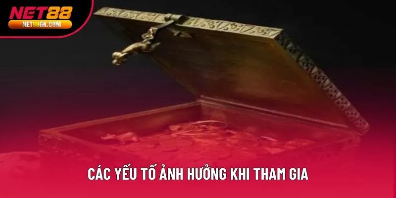 Các yếu tố ảnh hưởng khi tham gia