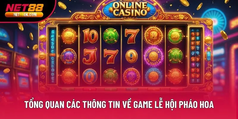Tổng quan các thông tin về game Lễ Hội Pháo Hoa