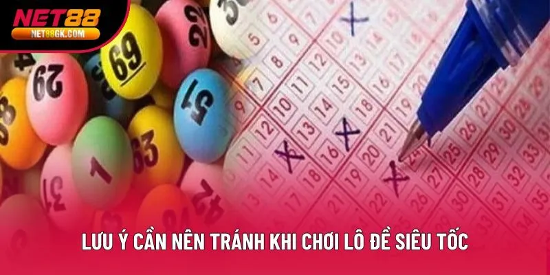 Lưu ý cần nên tránh khi chơi lô đề siêu tốc