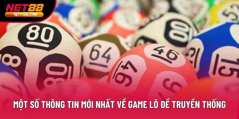 Một số thông tin mới nhất về game lô đề truyền thống