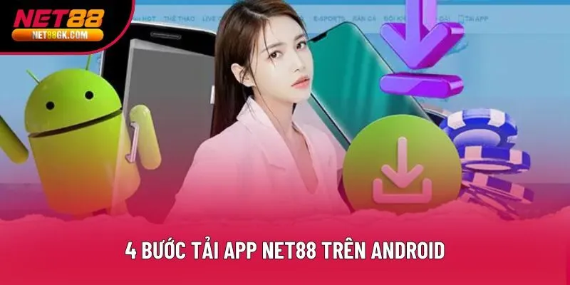4 bước tải app Net88 trên Android
