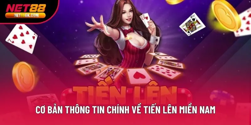 Cơ bản thông tin chính về Tiến lên miền Nam